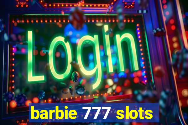 barbie 777 slots